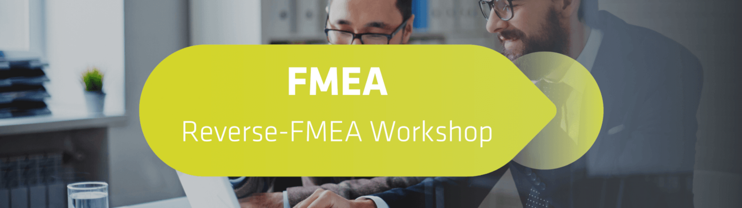 FMEA Reverse-FMEA Workshop